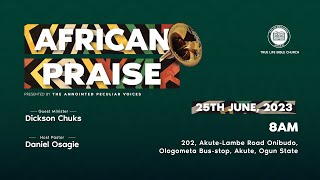AFRICAN PRAISE SESSION II | 25TH JUNE 2023 | TLBC MINISTRY