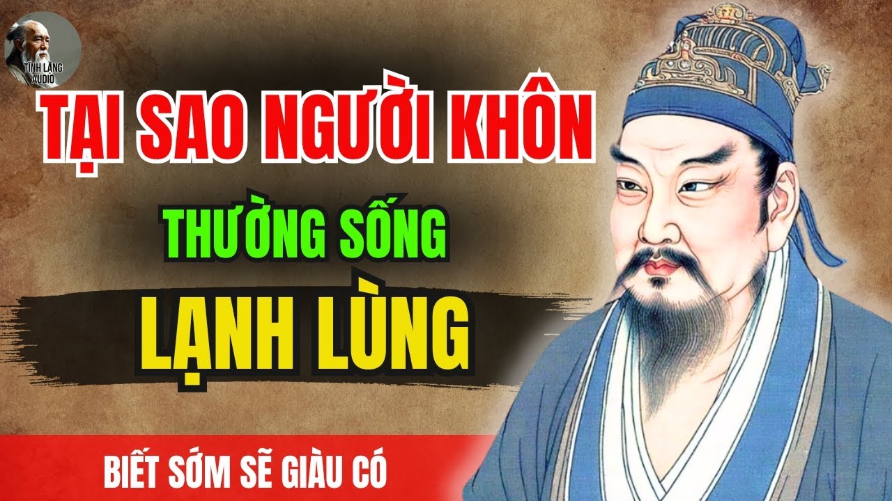 Cổ Nhân Dạy: Tại Sao 99% Người KHÔN NGOAN đều sống LẠNH LÙNG - YouTube