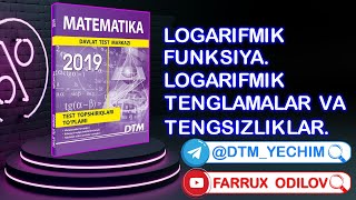 Logarifmik funksiya. Logarifmik tenglamalar va tengsizliklar. | DTM Matematika 2019 Yechimlari