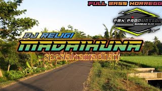 DJ RELIGI MADAIHUNA - DJ SPESIAL RAMADHAN FULL BASS GLERR...AUTO ADEM 😇