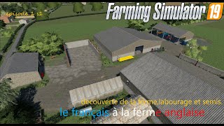 le français à la ferme anglaise /episode 1/decouverte de la ferme,labourage et semis.