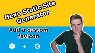 Pt. 8 | Adding A Custom Favicon In Hexo CMS | SEO | Nodejs Blog