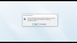 Windows Media Player Dosyayı Yürütemiyor Hatası ve Çözümü