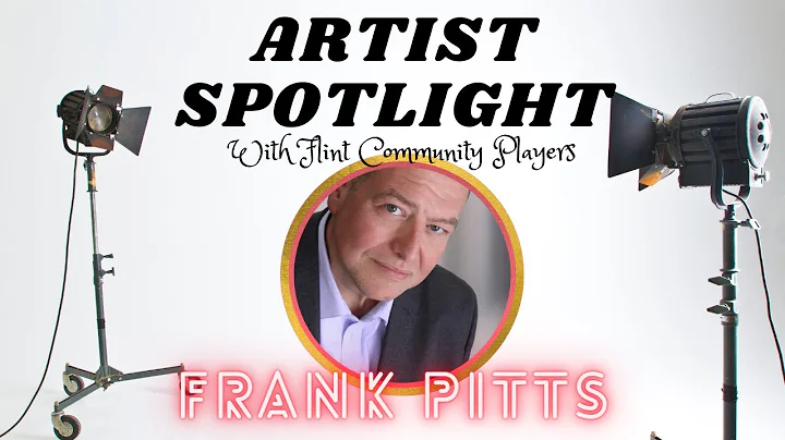 Flint Community Players Artist Spotlight: FRANK PI...