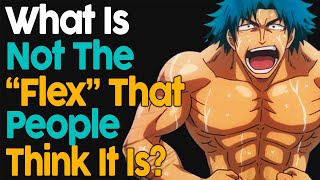 What Is The &quot;Flex&quot; That People Think It Is?