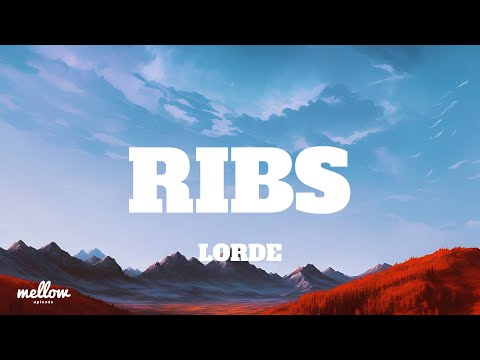 Ribs - Lorde (Lyrics)
