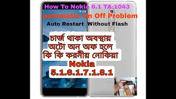 Nokia 6.1 TA-1043 Automatically power On Off Nokia 5.1.7.1.8.1 Auto Restart Problem Solution