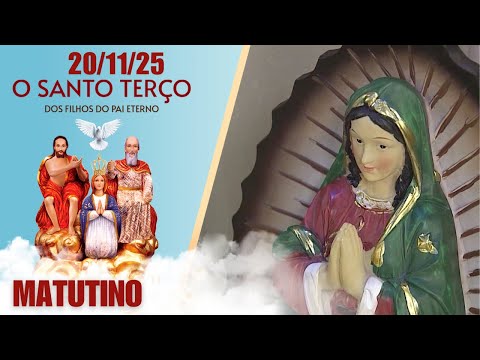 O Santo Terço dos Filhos do Pai Eterno - Matutino - 20/11/25