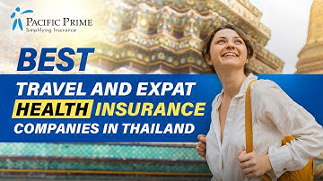 Best Travel and Expat Health Insurance Companies in Thailand