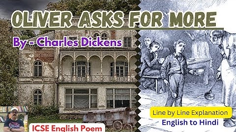 Oliver Asks For More by- Charles Dickens #icseclass9 #englishtohindi #linebylineexplanation