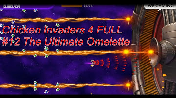 Chapter 12  End Game| Chicken Invaders 4 FULL Ultimate Omelette| walkthrough game Chicken Invaders 4