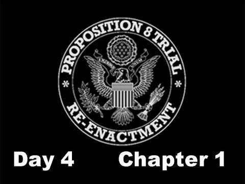 Prop 8 Trial Re-enactment, Day 4 Chapter 1 (re-edit)