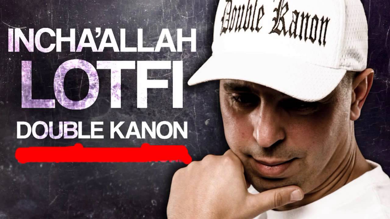 LOTFI Double Kanon - INCHA'ALLAH _ ان شاء الله