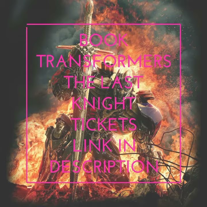 Book Your Transformers The Last Knight Movie Tickets.