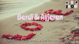 DarKraY ft Begmyrat.K & Rahym Amanmyradow _ Berdi & Ayjeren