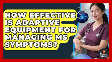 How Effective Is Adaptive Equipment for Managing MS Symptoms? | MS Support Network