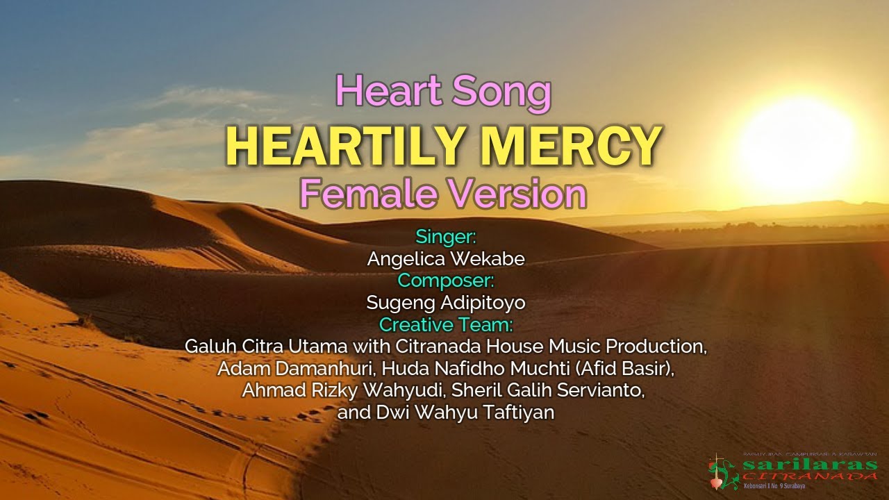 HEART SONG HEARTLY MERCY FEMALE VERSION, SUGENG ADIPITOYO, CITRANADA HOUSE MUSIC PRODUCTION HEART SONG HEARTLY MERCY FEMALE VERSION, SUGENG ADIPITOYO, CITRANADA HOUSE MUSIC PRODUCTION