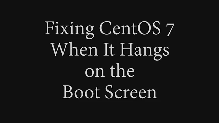 Fixing CentOS 7 When It Hangs on the Boot Screen