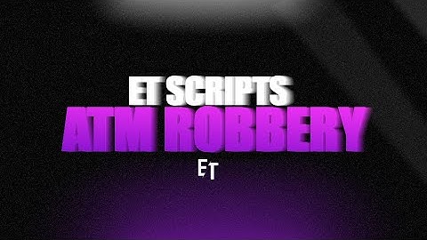 ET Scripts NoPixel 3.5 Inspired ATM Robbery