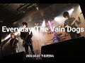 Everyday / The Vain Dogs [2022.02.22 下北沢ERA]