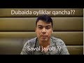 Dubaida oyliklar qancha Sizlardan kelgan savolarga javoblar !!