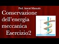 Conservazione dell'energia meccanica - Esercizio 2 @ProfAtzeni ISCRIVITI