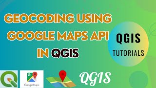 How to do Geocoding using Google Maps API in QGIS