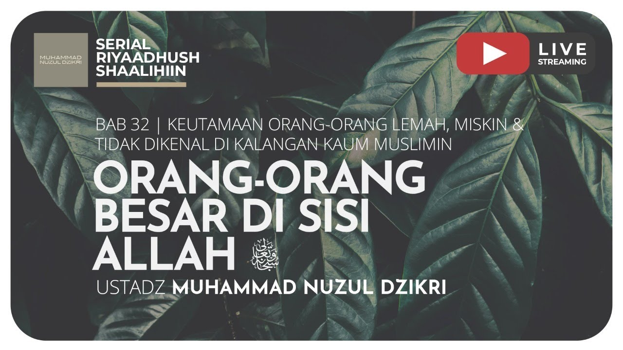 704. ORANG-ORANG BESAR DI SISI ALLAH ﷻ | Riyaadush Shaalihiin