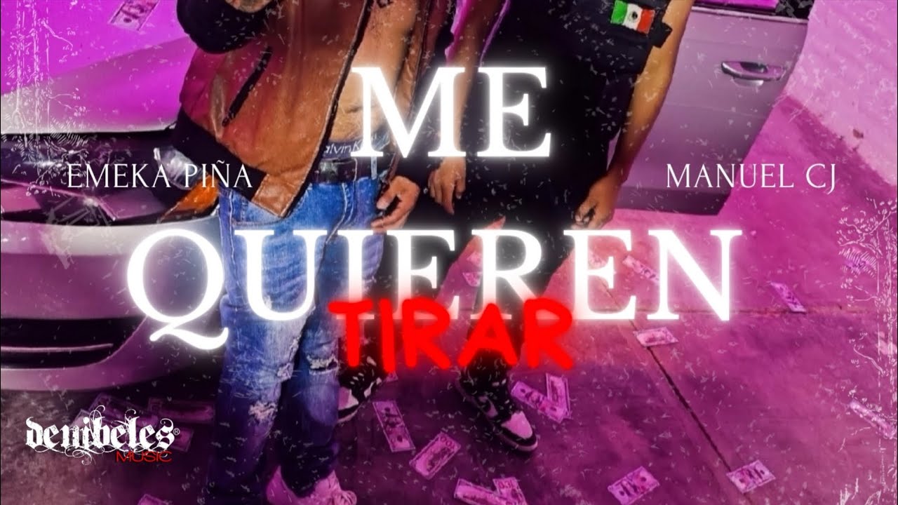 Manuel CJ ❌️ Emeka Piña - Me Quieren Tirar - (Video Liryc) | Denibeles Music 