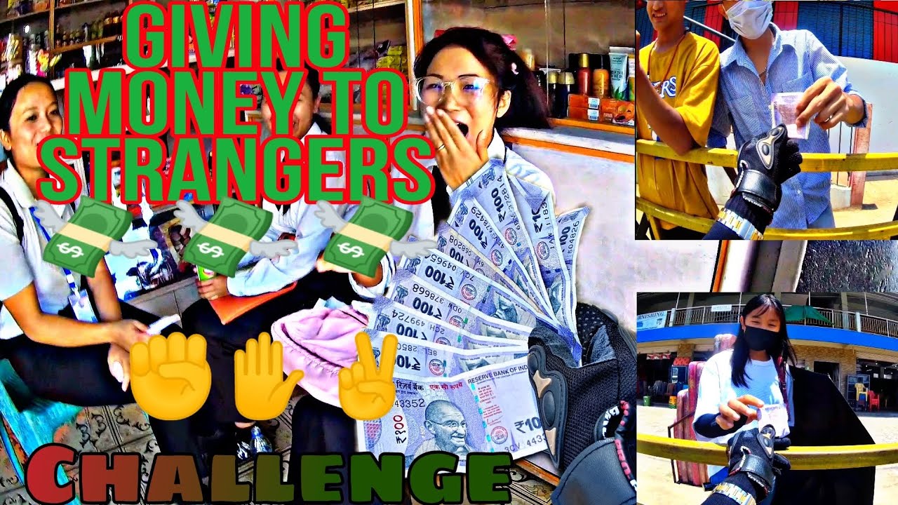 Giving Money to Strangers 💸💸/✊✋✌️ Challenge/First in Nagaland by @KmyNagaChannel #motovlog