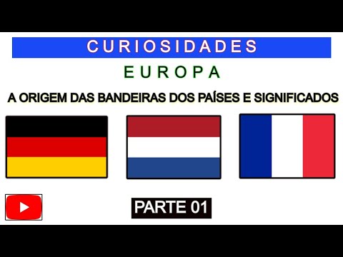 CURIOSIDADES (EUROPA - A ORIGEM DAS BANDEIRAS DOS PAÍSES E SIGNIFICADOS) (PARTE 01)