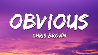 Chris Brown - Obvious (Lyrics)