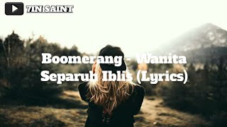 Boomerang - Wanita Separuh Iblis (Lyrics)