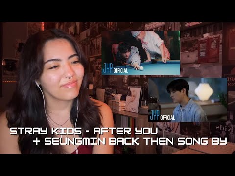 Stray Kids | 'After You' MV + Seungmin 'Back Then' Song By Ver. Reaction