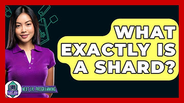 What Exactly Is A Shard? - Next LVL Programming