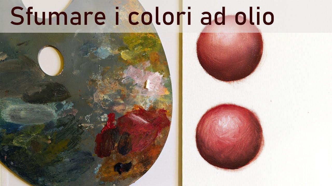 Come fare le sfumature con i colori ad olio TUTORIAL - YouTube