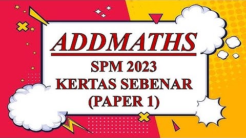 SPM SEBENAR 2023 | Addmaths Paper 1