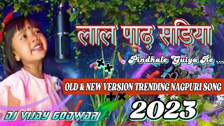 Laal Paid Sadiya ! Old & New Version Trending Nagpuri Dj gSon 2023 | Jhumar style mix | Dj Sahadev