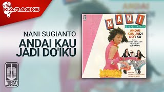 Nani Sugianto - Andai Kau Jadi Do'Iku ( Karaoke Video)