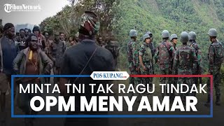 Panglima TNI Minta Prajurit Tak Ragu Tindak OPM Menyamar Jadi Warga Papua