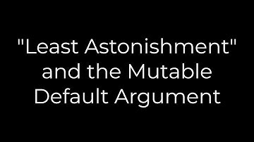 "Least Astonishment" and the Mutable Default Argument(5solution)