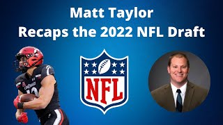Matt Taylor Recaps the 2022 NFL Draft