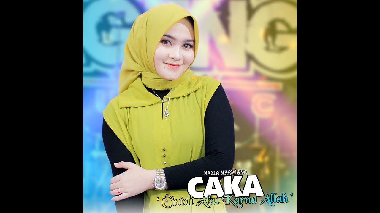 Nazia Marwiana - CAKA (Cintai Aku Karna Allah)