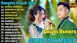 DAWAI ASMARA, RINDUNYA HATIKU - FIRA CANTIKA FEAT IRWAN - SIMPATIK MUSIC FULL ALBUM DANGDUT KLASIK
