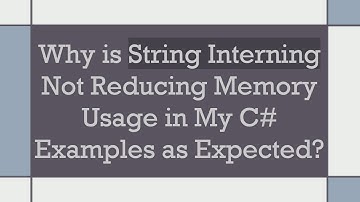 Why is String Interning Not Reducing Memory Usage in My C# Examples as Expected?