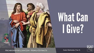 What Can I Give - Homily by Archbishop William Goh (15 Apr 2020)