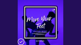 Move Your Feet (Tik Tok Edit)