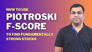 How to Use Piotroski Score to Find Fundamentally Strong Long-Term Stocks | Joseph Piotroski F-Score