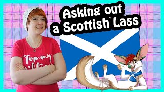 How to Ask Out a British / Scottish Lass