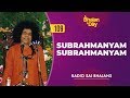 109 Subrahmanyam Subrahmanyam Radio Sai Bhajans 